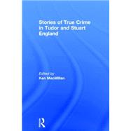 Stories of True Crime in Tudor and Stuart England 9781138854000