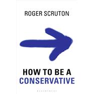 How to be a conservative 9781472924001