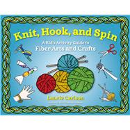 Knit, Hook, and Spin 9781613734001