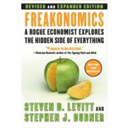 Freakonomics: A Rogue Economist Explores the Hidden Side of Everything 9780061234002