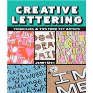 Creative Lettering Techniques & Tips from Top Artists 9781454704003