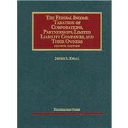 The Federal Income Taxation of Corporations, Partnerships, Limited Liability Companies and Their Owners 9781599414003