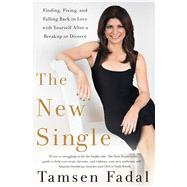The New Single Finding, Fixing, and Falling Back in Love with Yourself After a Breakup or Divorce 9781250064004