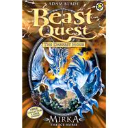 Beast Quest: 71: Mirka the Ice Horse 9781408324004