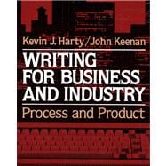 Writing for Business and Industry : Process and Product