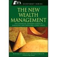 The New Wealth Management The Financial Advisors Guide to Managing and Investing Client Assets 9780470624005