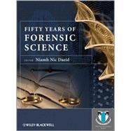 Fifty Years of Forensic Science : A Commentary 9780470684009