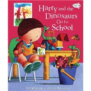 Harry and the Dinosaurs Go to School 9780553534009