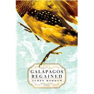 Galapagos Regained A Novel 9781250054012