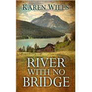 River With No Bridge 9781432834012