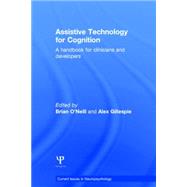 Assistive Technology for Cognition: A Handbook for Clinicians and Developers 9781848724013