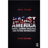 Racist America: Roots, Current Realities, and Future Reparations 9780415704014