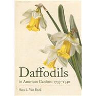 Daffodils in American Gardens, 1733-1940 9781611174014