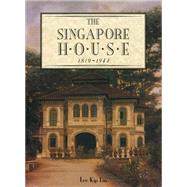 The Singapore House 1819-1942 9789814634014