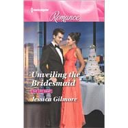 Unveiling the Bridesmaid 9780373744015