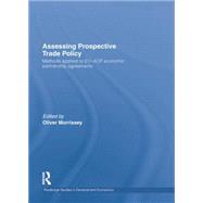 Assessing Prospective Trade Policy: Methods Applied to Eu-acp Economic Partnership Agreements 9781138014015