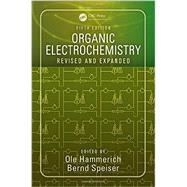 Organic Electrochemistry, Fifth Edition: Revised and Expanded 9781420084016