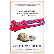 Benchwarmer: A Sports-obsessed Memoir of Fatherhood 9781610394017