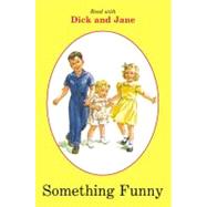 Read with Dick and Jane: Something Funny