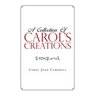A Collection of Carol’s Creations 9781796064018