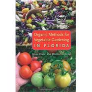 Organic Methods for Vegetable Gardening in Florida 9780813044019