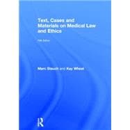 Text, Cases and Materials on Medical Law and Ethics 9781138024021