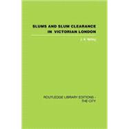 Slums and Slum Clearance in Victorian London 9781138874022
