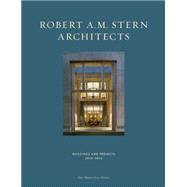Robert A. M. Stern Architects: Buildings and Projects, 2010-2014 9781580934022