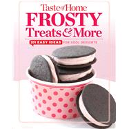 Taste of Home Frosty Treats & More: 201 Easy Ideas for Icy Sweets 9781617654022