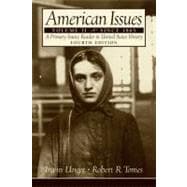 American Issues: A Primary Source Reader in United States History, Volume 2: Since 1865 9780131914025