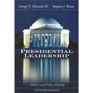 Presidential Leadership : Politics and Policy Making