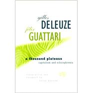 A Thousand Plateaus: Capitalism and Schizophrenia 9780816614028