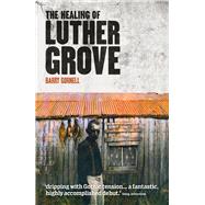 Healing of Luther Grove 9781908754028