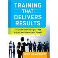 Training That Delivers Results: Instructional Design That Aligns With Business Goals 9780814434031
