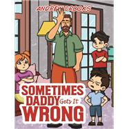 Sometimes Daddy Gets It Wrong