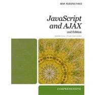 New Perspectives on JavaScript and AJAX, Comprehensive 9781439044032