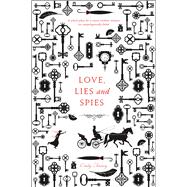 Love, Lies and Spies 9781250084033