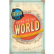 The Trivia Lover's Guide to the World 9781442214033