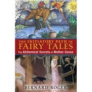 The Initiatory Path in Fairy Tales 9781620554036