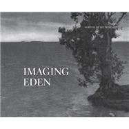 Imaging Eden: Photographers Discover the Everglades 9781942084037