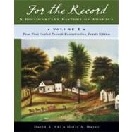For the Record : A Documentary History of America - From First Contact Through Reconstruction (Volume 1) 9780393934038