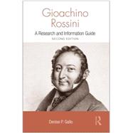 Gioachino Rossini: A Research and Information Guide 9781138884038