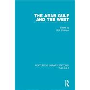 The Arab Gulf and the West 9781138184039