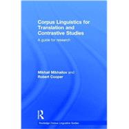 Corpus Linguistics for Translation and Contrastive Studies: A guide for research 9781138944039