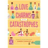 Love Charms and Other Catastrophes 9781250084040