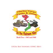 Marine Corps Tanks and Ontos in Vietnam, 1967 and 1968 9781796054040