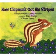 How Chipmunk Got His Stripes : A Tale of Bragging and Teasing