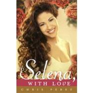To Selena, With Love 9780451414045