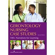 Gerontology Nursing Case Studies: 100+ Narratives for Learning 9780826194046