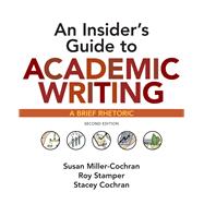 An Insider's Guide to Academic Writing A Brief Rhetoric 9781319104047